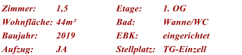 Zimmer: 1,5 Etage: 1. OG Wohnfl�che: 44m� Bad: Wanne/WC Baujahr: 2019 EBK: eingerichtet Aufzug: JA Stellplatz: TG-Einzell